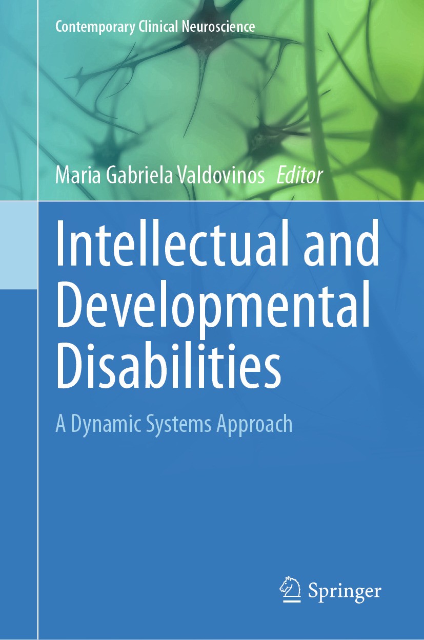 Titlebook: Intellectual and Developmental Disabilities; A Dynamic Systems Ap Maria Gabriela Valdovinos Book 2024 The Editor(s) (if applicable) and The Titlebook: Intellectual and Developmental Disabilities; A Dynamic Systems Ap Maria Gabriela Valdovinos Book 2024 The Editor(s) (if applicable) and The
