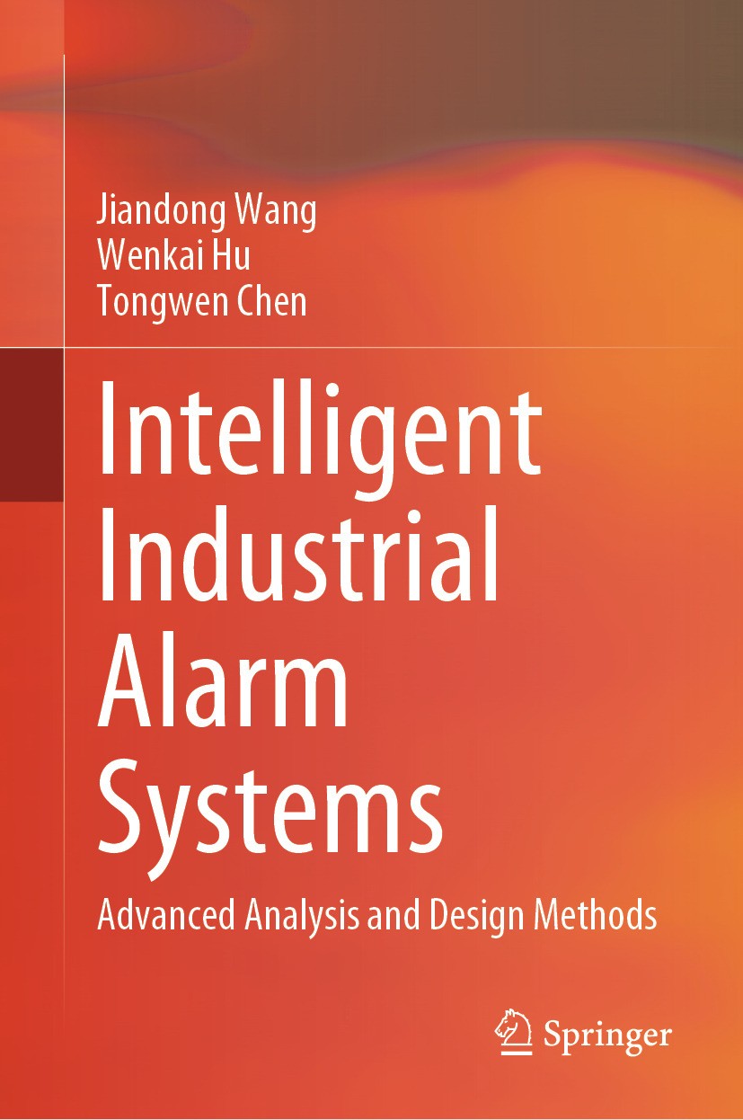 Titlebook: Intelligent Industrial Alarm Systems; Advanced Analysis an Jiandong Wang,Wenkai Hu,Tongwen Chen Book 2024 The Editor(s) (if applicable) and Titlebook: Intelligent Industrial Alarm Systems; Advanced Analysis an Jiandong Wang,Wenkai Hu,Tongwen Chen Book 2024 The Editor(s) (if applicable) and