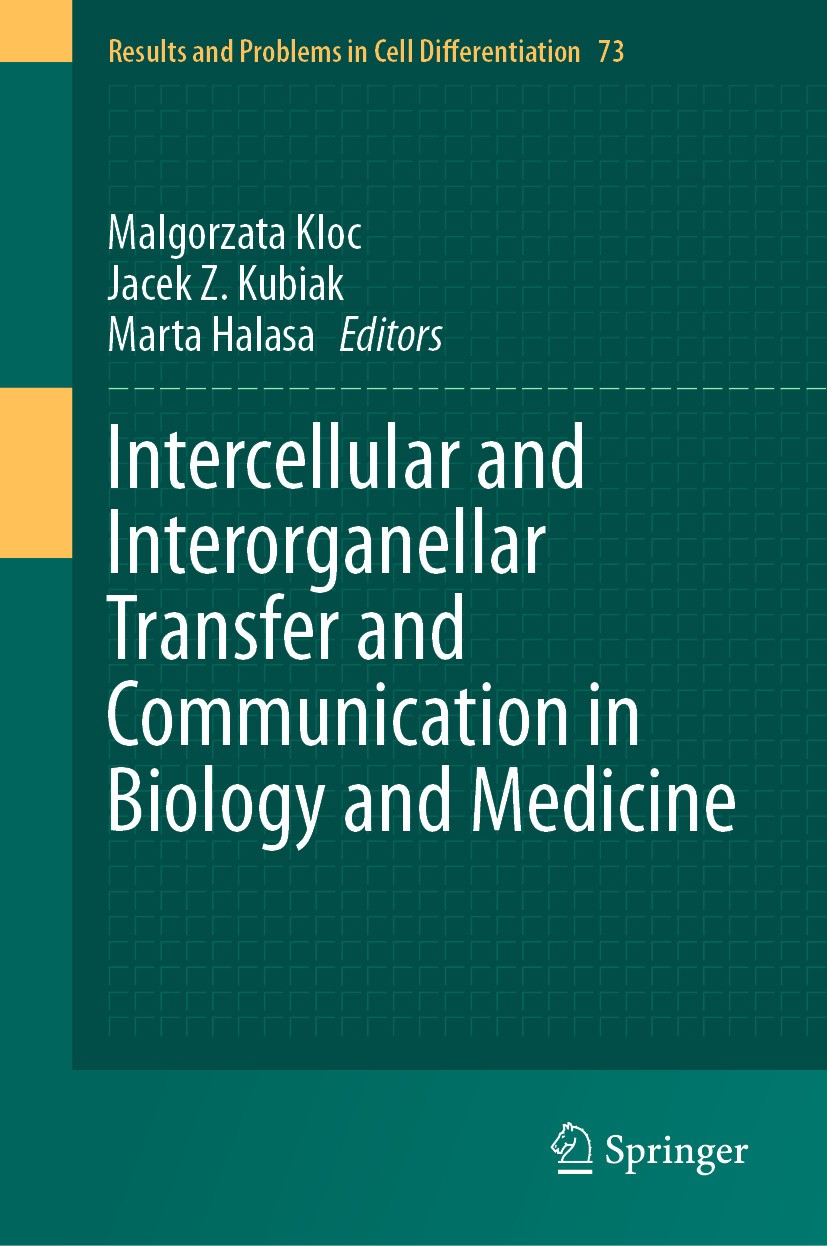Titlebook: Intercellular and Interorganellar Transfer and Communication in Biology and Medicine; Malgorzata Kloc,Jacek Z. Kubiak,Marta Halasa Book 20 Titlebook: Intercellular and Interorganellar Transfer and Communication in Biology and Medicine; Malgorzata Kloc,Jacek Z. Kubiak,Marta Halasa Book 20