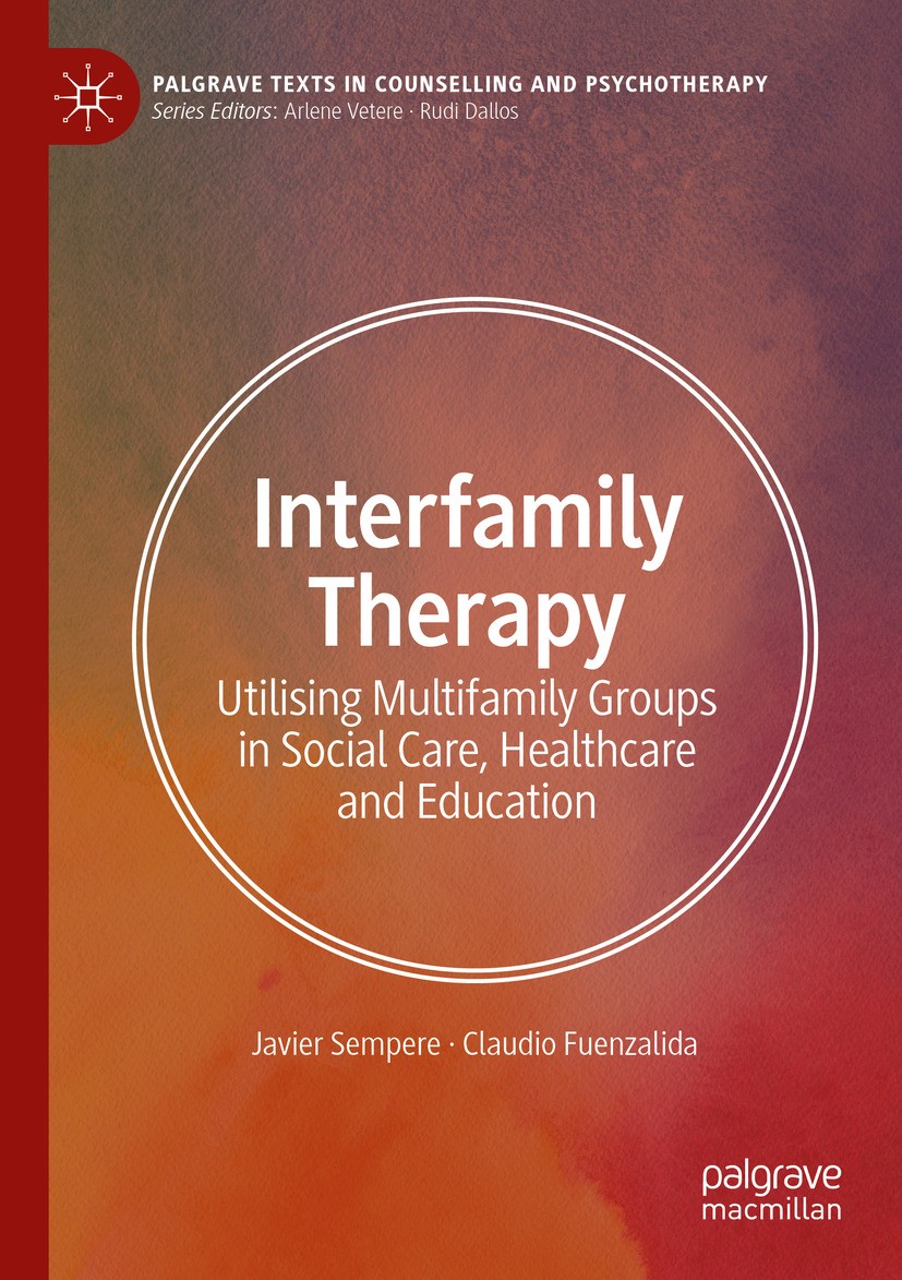 Titlebook: Interfamily Therapy; Utilising Multifamil Javier Sempere,Claudio Fuenzalida Textbook 2024 The Editor(s) (if applicable) and The Author(s), Titlebook: Interfamily Therapy; Utilising Multifamil Javier Sempere,Claudio Fuenzalida Textbook 2024 The Editor(s) (if applicable) and The Author(s),