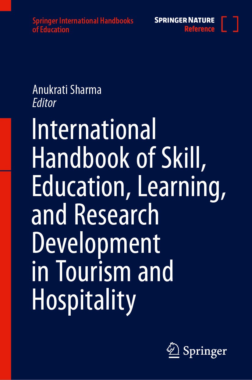 Titlebook: International Handbook of Skill, Education, Learning, and Research Development in Tourism and Hospit; Anukrati Sharma Reference work 2024 Titlebook: International Handbook of Skill, Education, Learning, and Research Development in Tourism and Hospit; Anukrati Sharma Reference work 2024