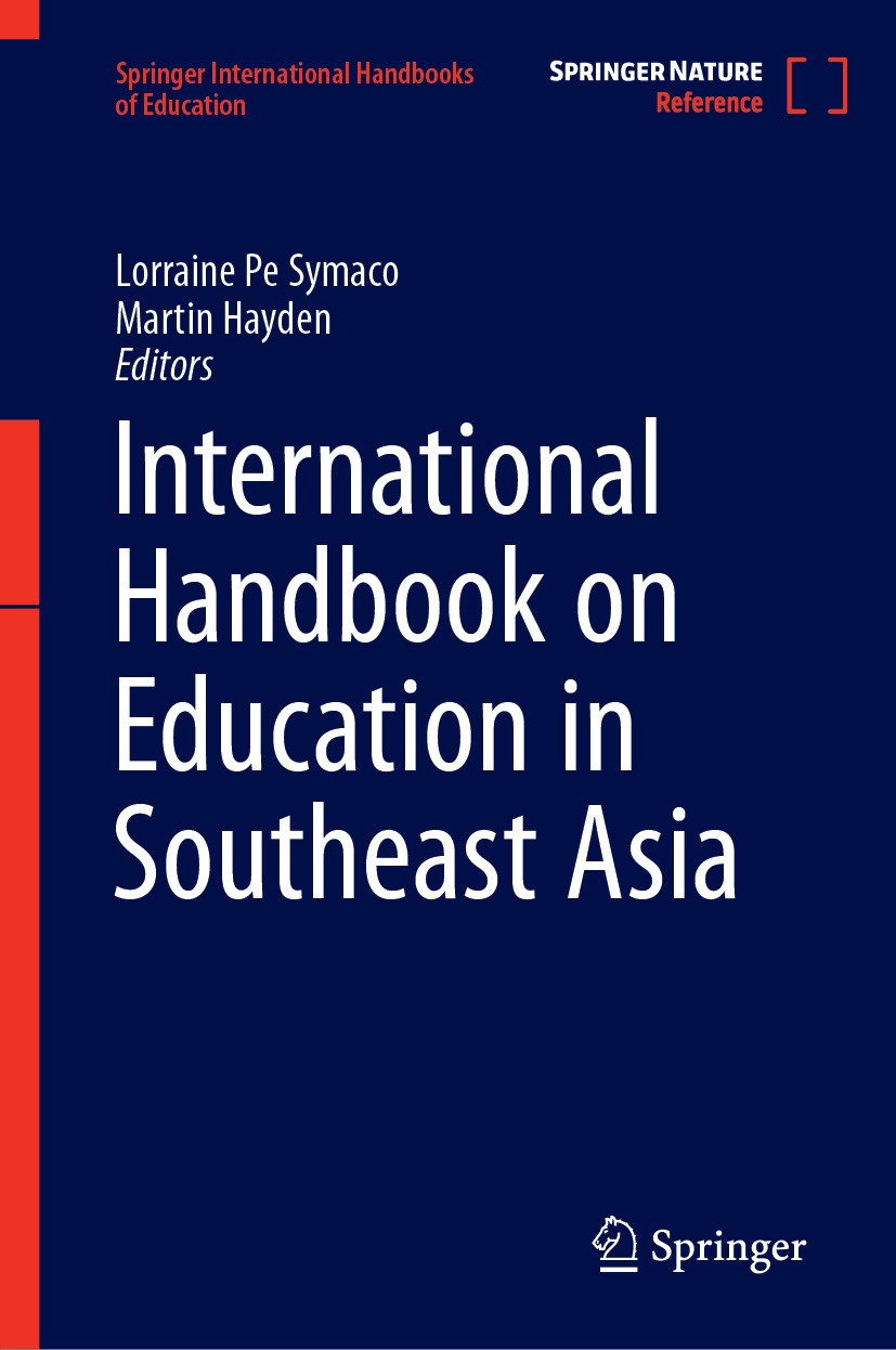 Titlebook: International Handbook on Education in Southeast Asia; Lorraine Pe Symaco,Martin Hayden Reference work 2024 Springer Nature Singapore Pte Titlebook: International Handbook on Education in Southeast Asia; Lorraine Pe Symaco,Martin Hayden Reference work 2024 Springer Nature Singapore Pte
