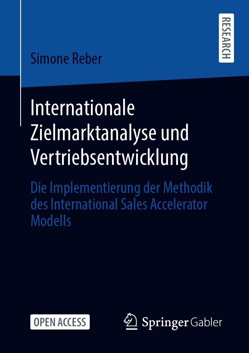 Titlebook: Internationale Zielmarktanalyse und Vertriebsentwicklung; Die Implementierung Simone Reber geb. Wiesenauer Book‘‘‘‘‘‘‘‘ 2021 Der/die Herau Titlebook: Internationale Zielmarktanalyse und Vertriebsentwicklung; Die Implementierung Simone Reber geb. Wiesenauer Book‘‘‘‘‘‘‘‘ 2021 Der/die Herau