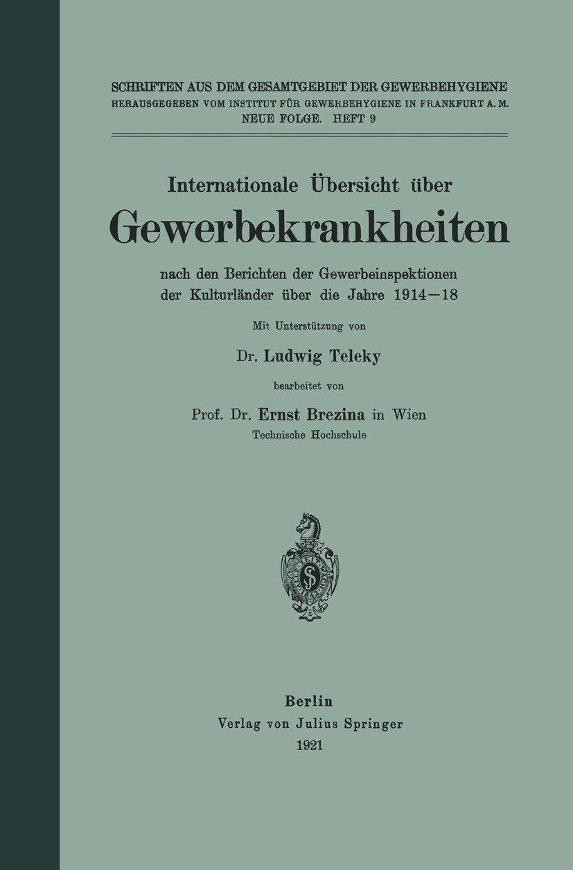 Titlebook: Internationale Übersicht über Gewerbekrankheiten; nach den Berichten d Ernst Brezina Book 1921 Springer-Verlag Berlin Heidelberg 1921 Blei. Titlebook: Internationale Übersicht über Gewerbekrankheiten; nach den Berichten d Ernst Brezina Book 1921 Springer-Verlag Berlin Heidelberg 1921 Blei.