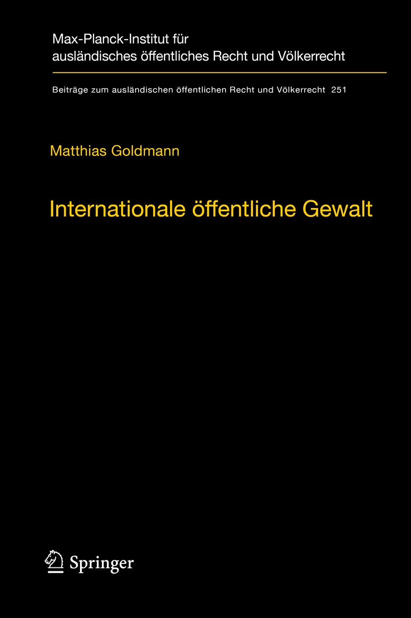 Titlebook: Internationale öffentliche Gewalt; Handlungsformen inte Matthias Goldmann Book 2015 Max-Planck-Gesellschaft zur Förderung der Wissenschafte Titlebook: Internationale öffentliche Gewalt; Handlungsformen inte Matthias Goldmann Book 2015 Max-Planck-Gesellschaft zur Förderung der Wissenschafte