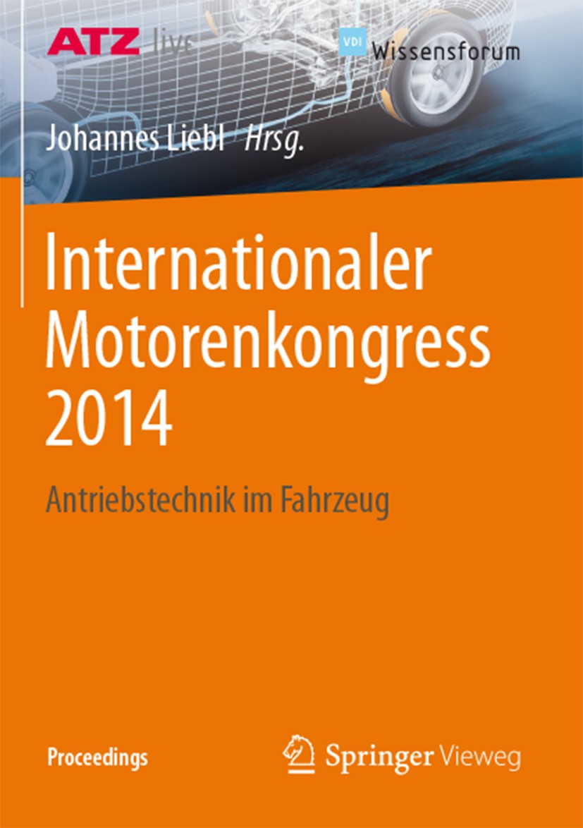 Titlebook: Internationaler Motorenkongress 2014; Antriebstechnik im F Johannes Liebl Conference proceedings 2014 Springer Fachmedien Wiesbaden 2014 Ab Titlebook: Internationaler Motorenkongress 2014; Antriebstechnik im F Johannes Liebl Conference proceedings 2014 Springer Fachmedien Wiesbaden 2014 Ab