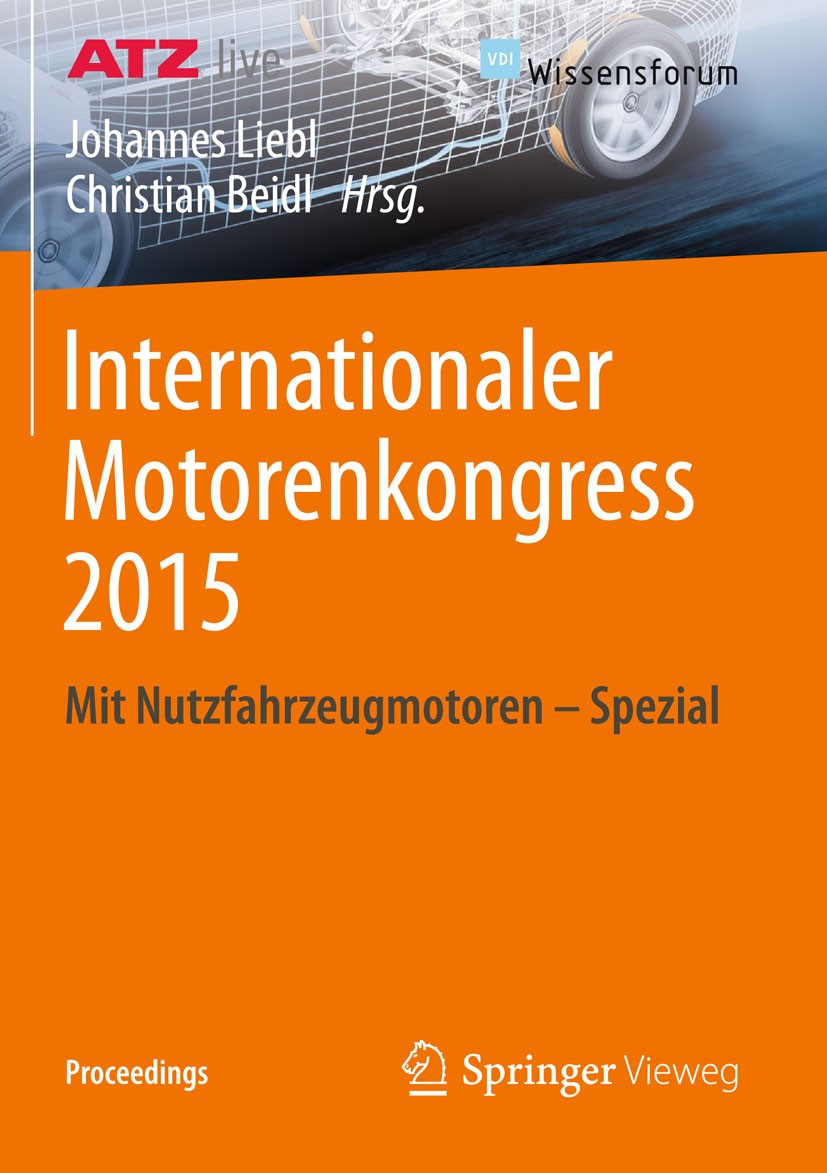 Titlebook: Internationaler Motorenkongress 2015; Mit Nutzfahrzeugmoto Johannes Liebl,Christian Beidl Conference proceedings 2015 Springer Fachmedien W Titlebook: Internationaler Motorenkongress 2015; Mit Nutzfahrzeugmoto Johannes Liebl,Christian Beidl Conference proceedings 2015 Springer Fachmedien W