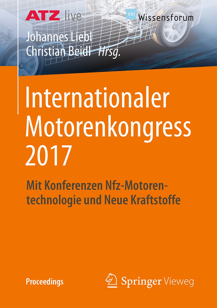 Titlebook: Internationaler Motorenkongress 2017; Mit Konferenzen Nfz- Johannes Liebl,Christian Beidl Conference proceedings 2017 Springer Fachmedien W Titlebook: Internationaler Motorenkongress 2017; Mit Konferenzen Nfz- Johannes Liebl,Christian Beidl Conference proceedings 2017 Springer Fachmedien W