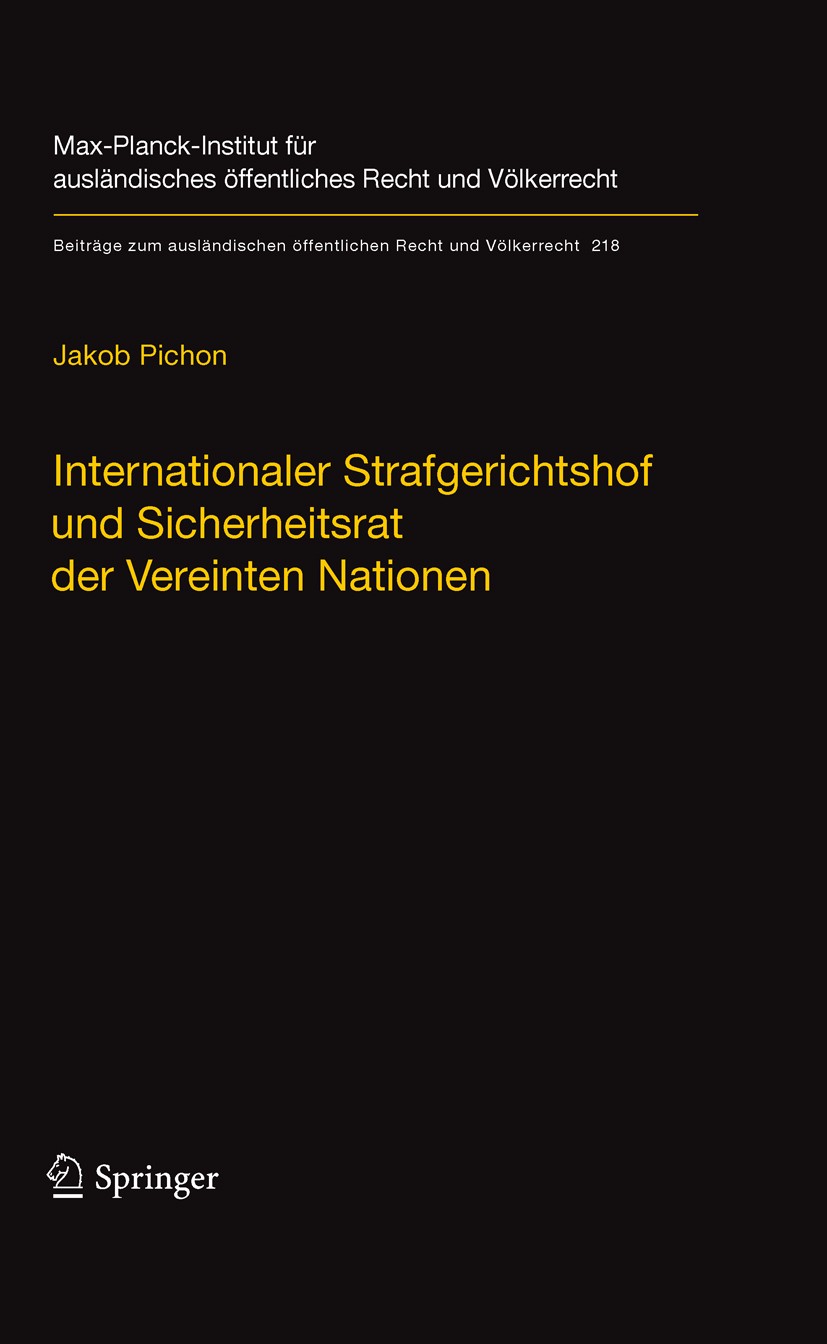 Titlebook: Internationaler Strafgerichtshof und Sicherheitsrat der Vereinten Nationen; Zur Rolle des Sicher Jakob Pichon Book 2011 Max-Planck-Gesellsc Titlebook: Internationaler Strafgerichtshof und Sicherheitsrat der Vereinten Nationen; Zur Rolle des Sicher Jakob Pichon Book 2011 Max-Planck-Gesellsc