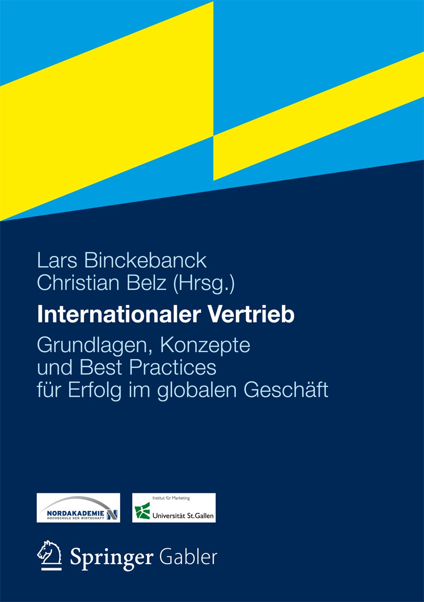 Titlebook: Internationaler Vertrieb; Grundlagen, Konzepte Lars Binckebanck,Christian Belz Book 2012 Der/die Herausgeber bzw. der/die Autor(en), exklus Titlebook: Internationaler Vertrieb; Grundlagen, Konzepte Lars Binckebanck,Christian Belz Book 2012 Der/die Herausgeber bzw. der/die Autor(en), exklus