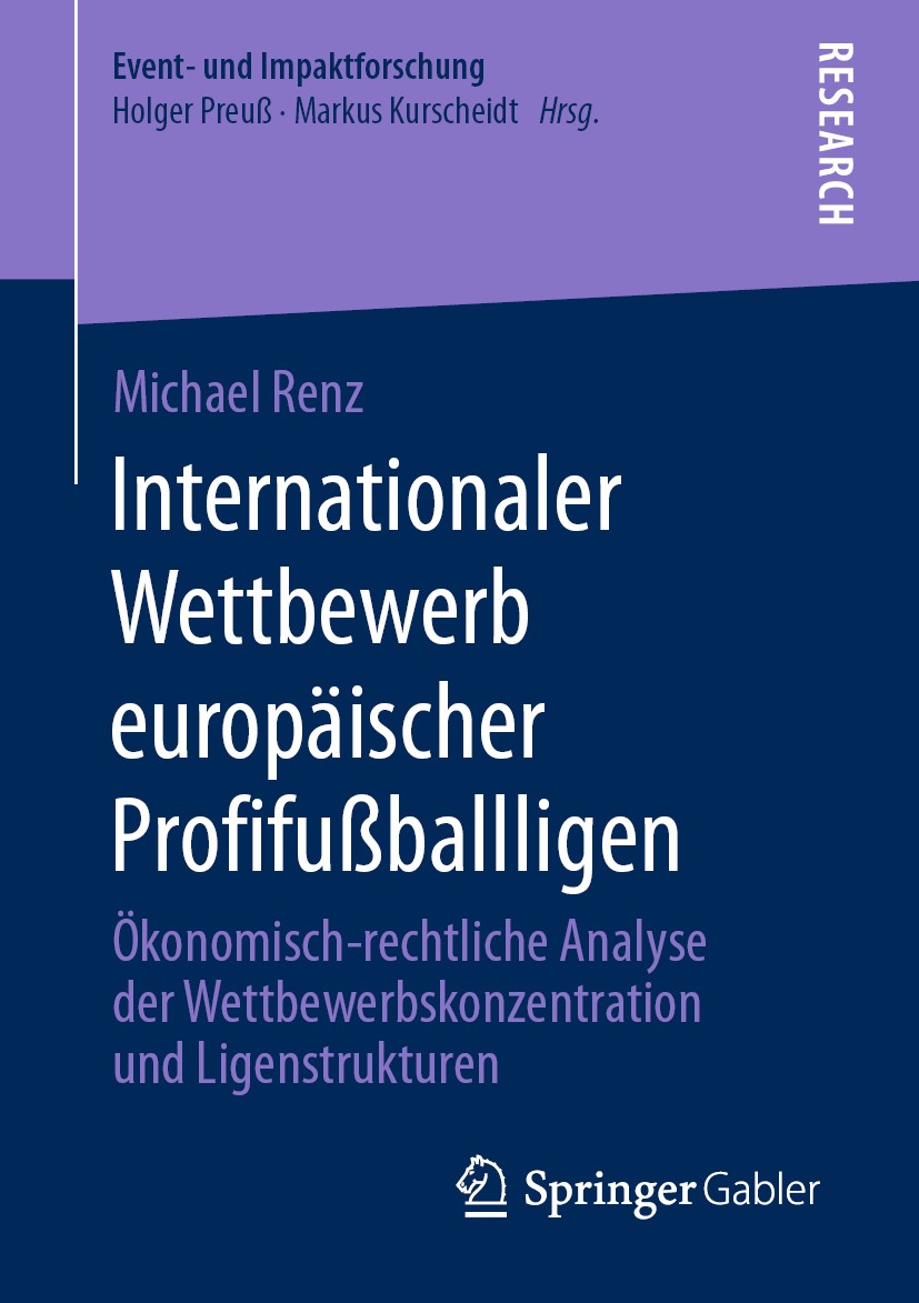 Titlebook: Internationaler Wettbewerb europäischer Profifußballligen; Ökonomisch-rechtlich Michael Renz Book 2020 Springer Fachmedien Wiesbaden GmbH, Titlebook: Internationaler Wettbewerb europäischer Profifußballligen; Ökonomisch-rechtlich Michael Renz Book 2020 Springer Fachmedien Wiesbaden GmbH,