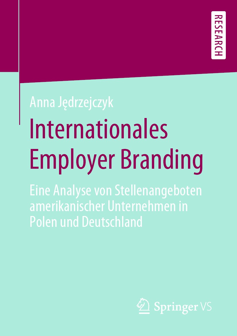 Titlebook: Internationales Employer Branding; Eine Analyse von Ste Anna Jędrzejczyk Book 2020 Springer Fachmedien Wiesbaden GmbH, ein Teil von Springe Titlebook: Internationales Employer Branding; Eine Analyse von Ste Anna Jędrzejczyk Book 2020 Springer Fachmedien Wiesbaden GmbH, ein Teil von Springe