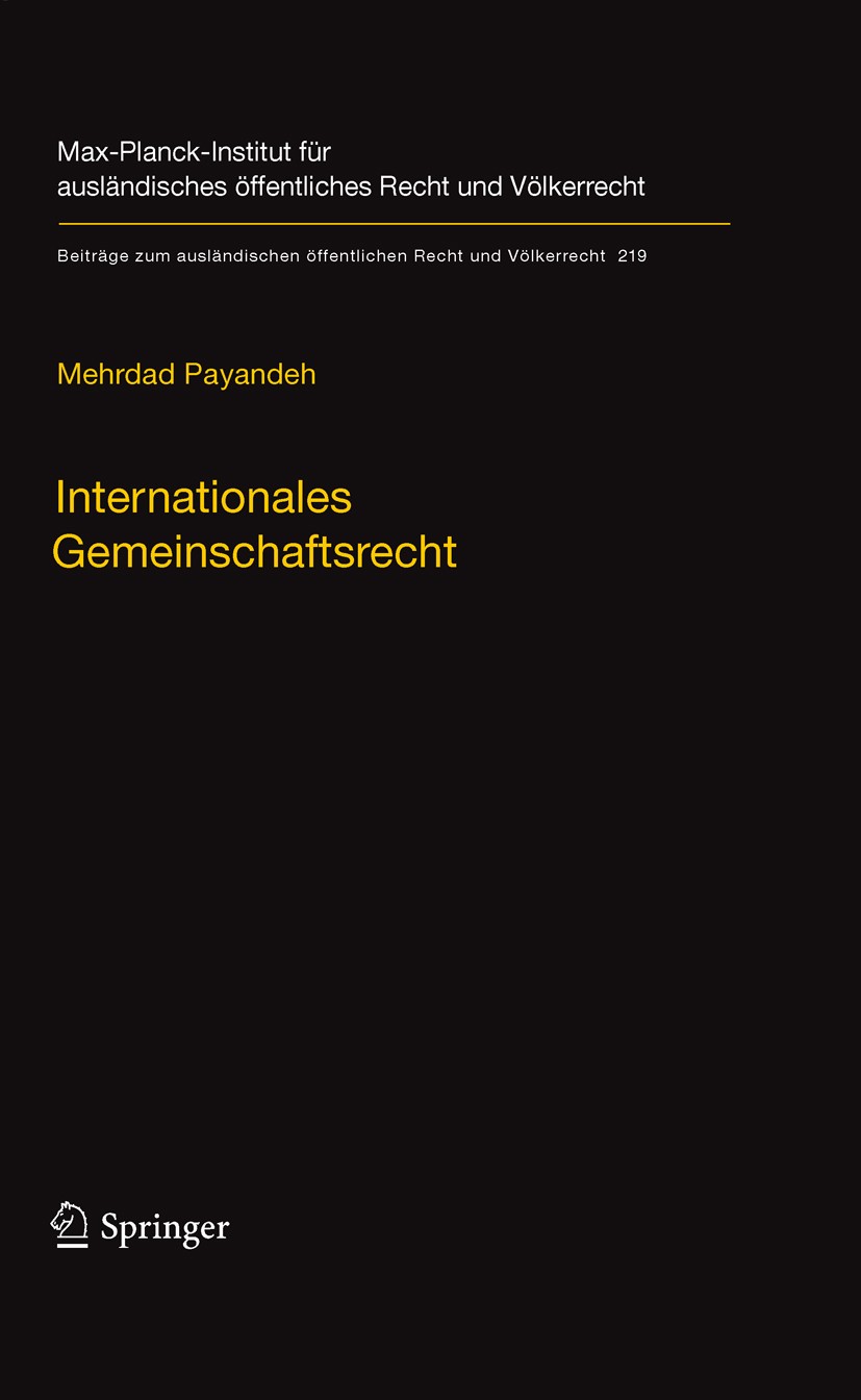 Titlebook: Internationales Gemeinschaftsrecht; Zur Herausbildung ge Mehrdad Payandeh Book 2010 Max-Planck-Gesellschaft zur Förderung der Wissenschafte Titlebook: Internationales Gemeinschaftsrecht; Zur Herausbildung ge Mehrdad Payandeh Book 2010 Max-Planck-Gesellschaft zur Förderung der Wissenschafte