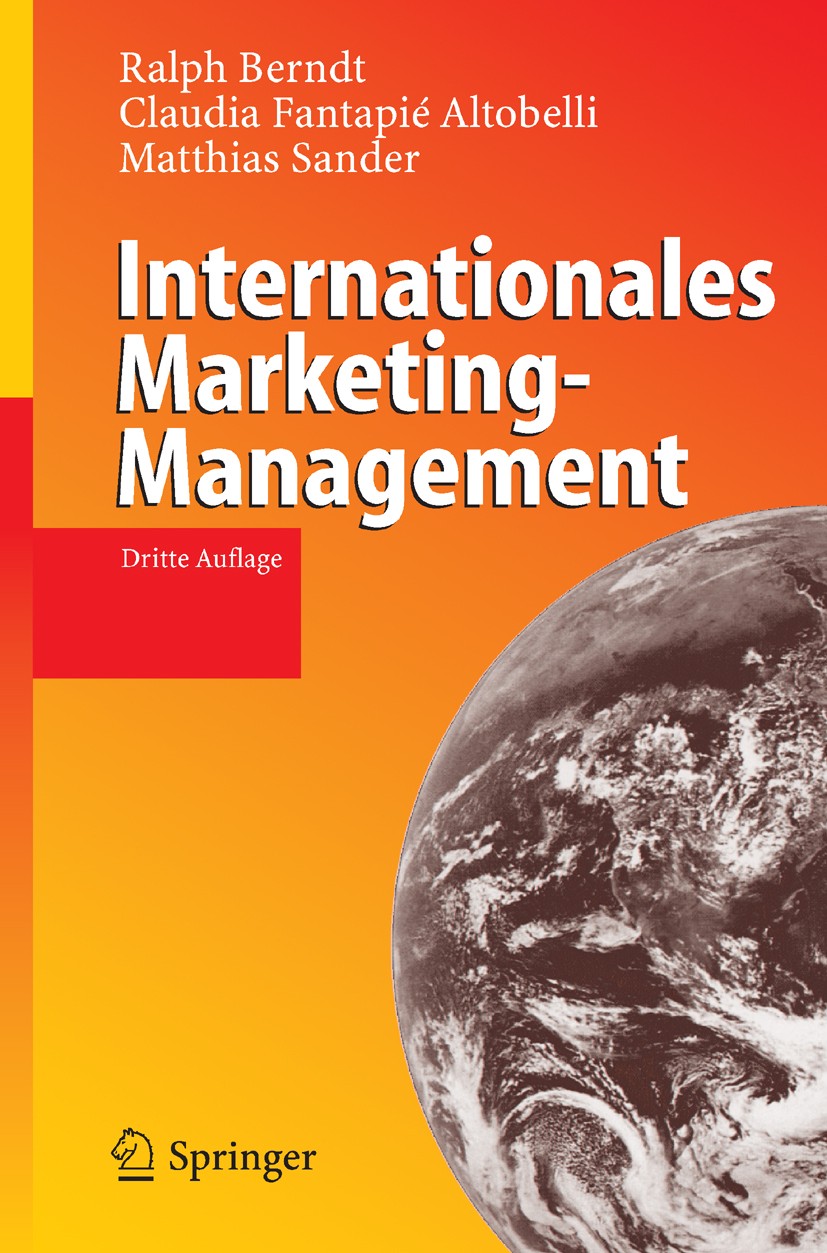 Titlebook: Internationales Marketing-Management; Ralph Berndt,Claudia Fantapié Altobelli,Matthias S Textbook 20053rd edition Springer-Verlag Berlin H Titlebook: Internationales Marketing-Management; Ralph Berndt,Claudia Fantapié Altobelli,Matthias S Textbook 20053rd edition Springer-Verlag Berlin H