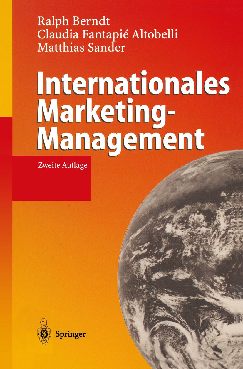 Titlebook: Internationales Marketing-Management; Ralph Berndt,Claudia Fantapié Altobelli,Matthias S Textbook 20032nd edition Springer-Verlag Berlin H Titlebook: Internationales Marketing-Management; Ralph Berndt,Claudia Fantapié Altobelli,Matthias S Textbook 20032nd edition Springer-Verlag Berlin H