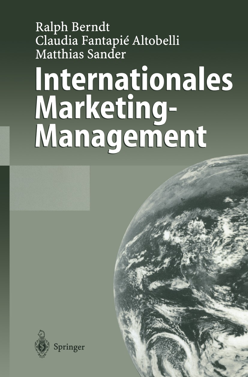 Titlebook: Internationales Marketing-Management; Ralph Berndt,Claudia Fantapié Altobelli,Matthias S Book 19991st edition Springer-Verlag Berlin Heide Titlebook: Internationales Marketing-Management; Ralph Berndt,Claudia Fantapié Altobelli,Matthias S Book 19991st edition Springer-Verlag Berlin Heide