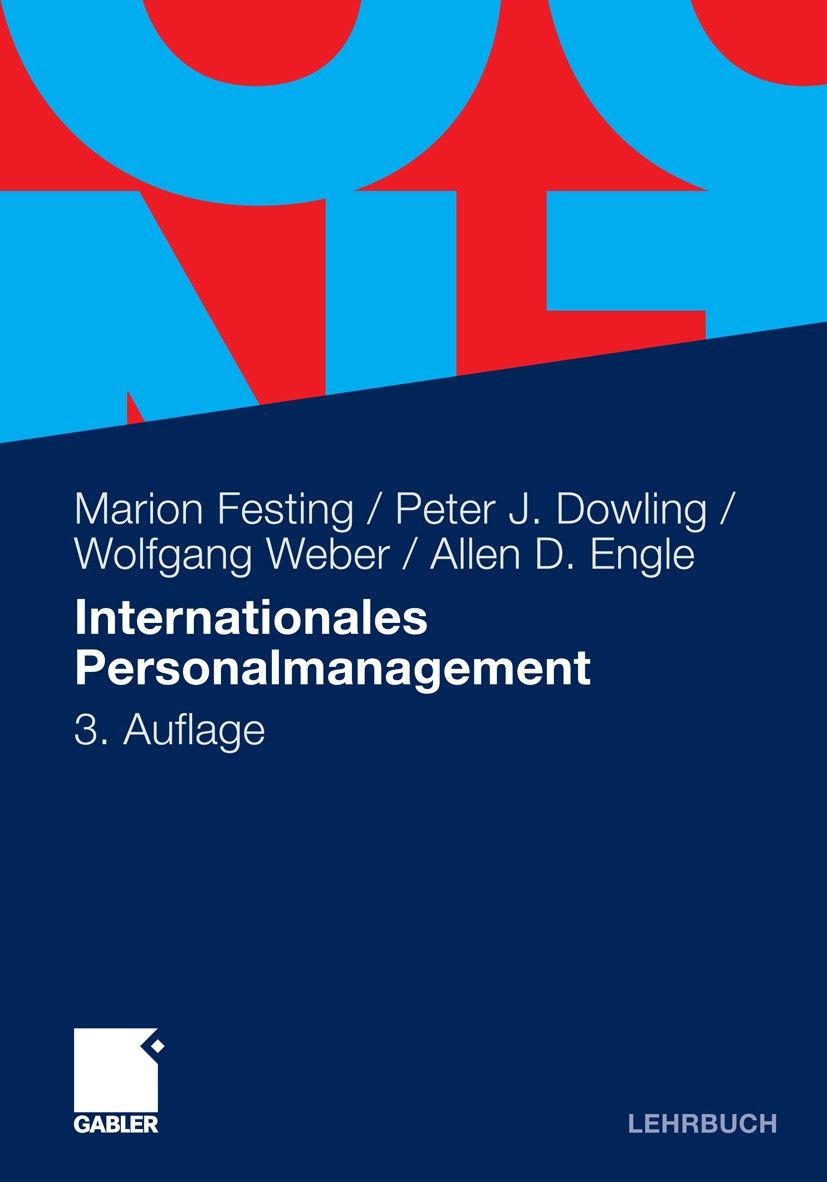 Titlebook: Internationales Personalmanagement; Marion Festing,Peter J. Dowling,Allen D. Engle Textbook 2011Latest edition Gabler Verlag | Springer Fa Titlebook: Internationales Personalmanagement; Marion Festing,Peter J. Dowling,Allen D. Engle Textbook 2011Latest edition Gabler Verlag | Springer Fa