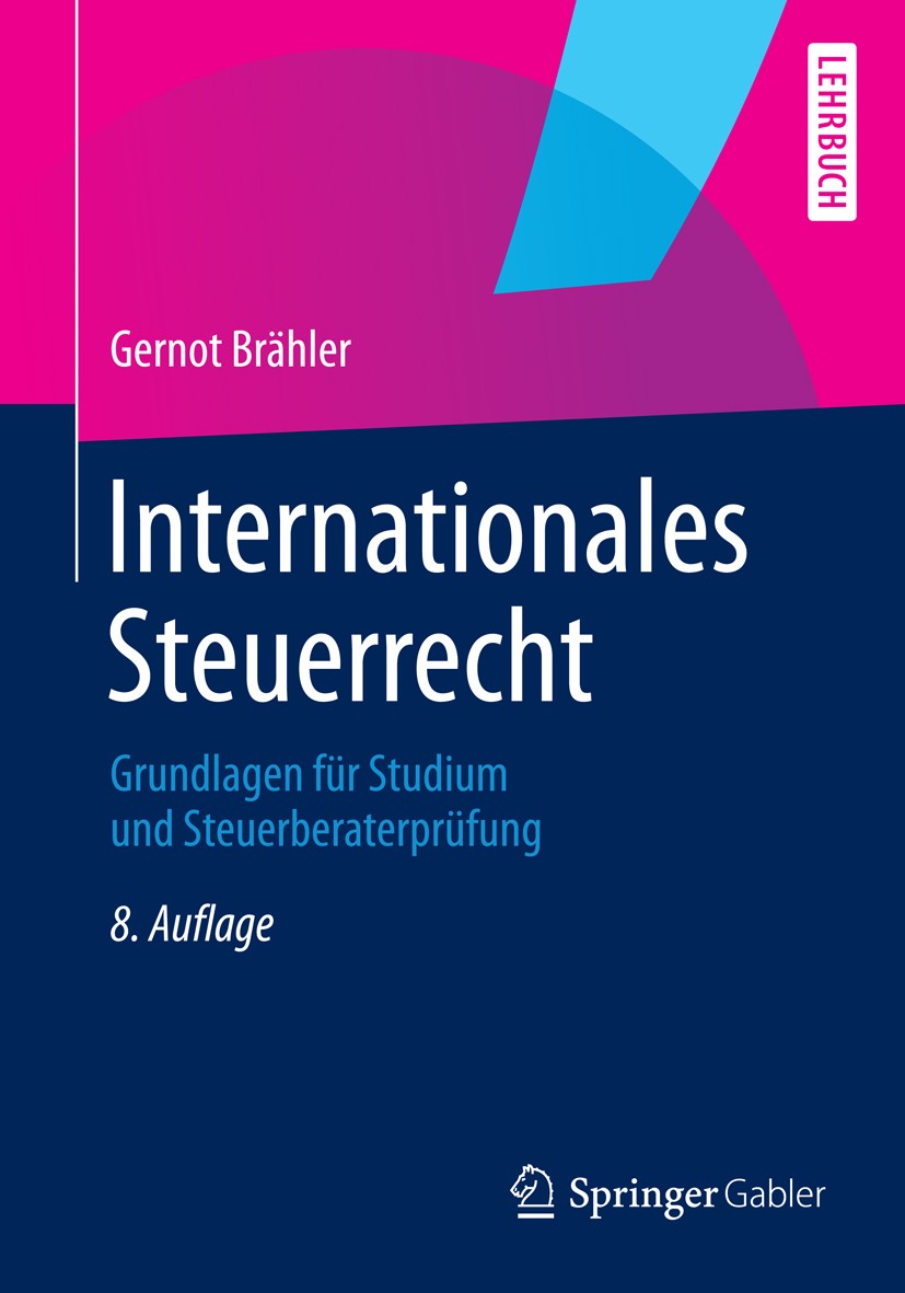 Titlebook: Internationales Steuerrecht; Grundlagen für Studi Gernot Brähler Textbook 2014Latest edition Springer Fachmedien Wiesbaden 2014 Amtshilferi Titlebook: Internationales Steuerrecht; Grundlagen für Studi Gernot Brähler Textbook 2014Latest edition Springer Fachmedien Wiesbaden 2014 Amtshilferi