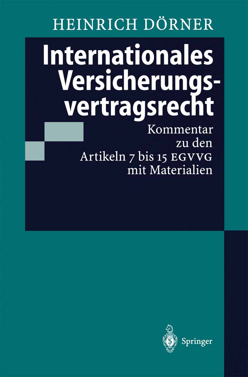 Titlebook: Internationales Versicherungsvertragsrecht; Heinrich Dörner Book 1997 Springer-Verlag Berlin Heidelberg 1997 Gruppenversicherung.Korrespon Titlebook: Internationales Versicherungsvertragsrecht; Heinrich Dörner Book 1997 Springer-Verlag Berlin Heidelberg 1997 Gruppenversicherung.Korrespon