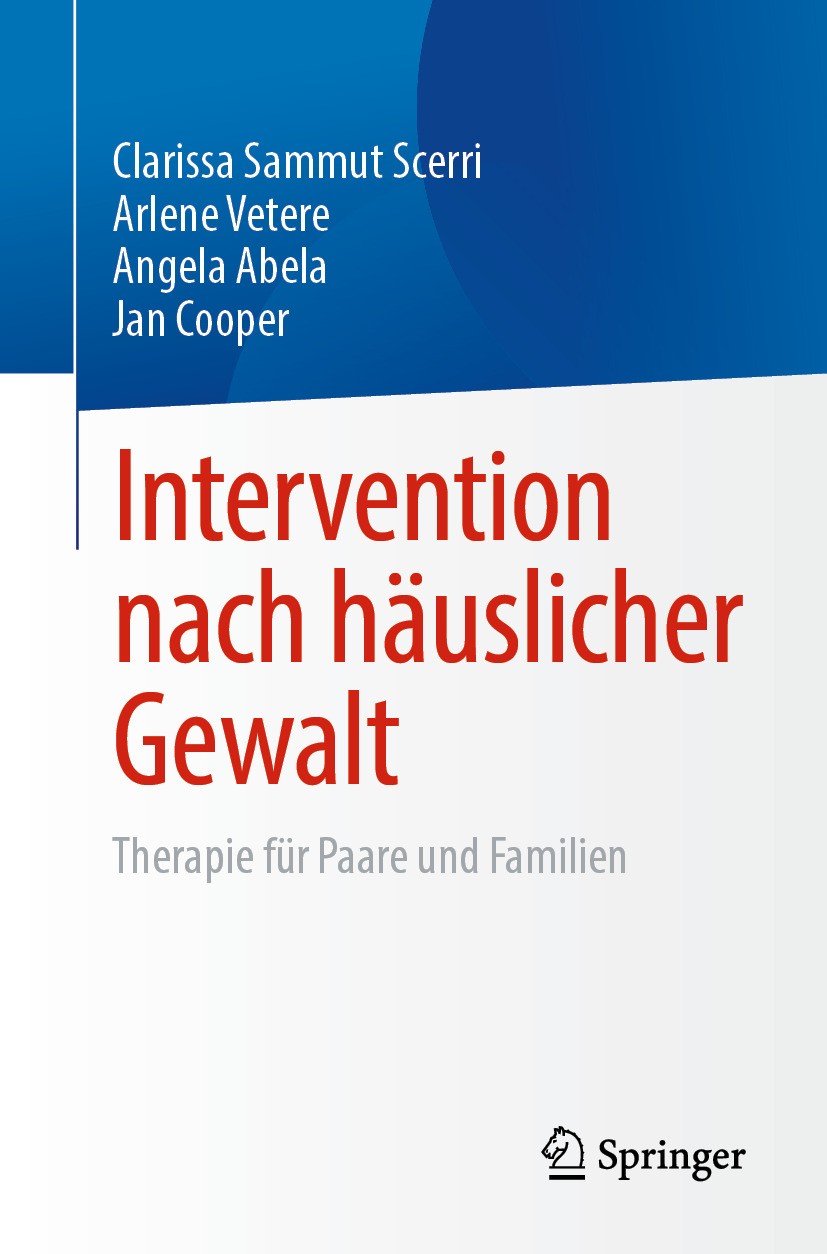 Titlebook: Intervention nach häuslicher Gewalt; Therapie für Paare u Clarissa Sammut Scerri,Arlene Vetere,Jan Cooper Book 2024 Der/die Herausgeber bzw Titlebook: Intervention nach häuslicher Gewalt; Therapie für Paare u Clarissa Sammut Scerri,Arlene Vetere,Jan Cooper Book 2024 Der/die Herausgeber bzw