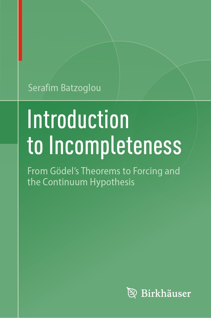 Titlebook: Introduction to Incompleteness; From Gödel‘s Theorem Serafim Batzoglou Book 2024 The Editor(s) (if applicable) and The Author(s), under exc Titlebook: Introduction to Incompleteness; From Gödel‘s Theorem Serafim Batzoglou Book 2024 The Editor(s) (if applicable) and The Author(s), under exc