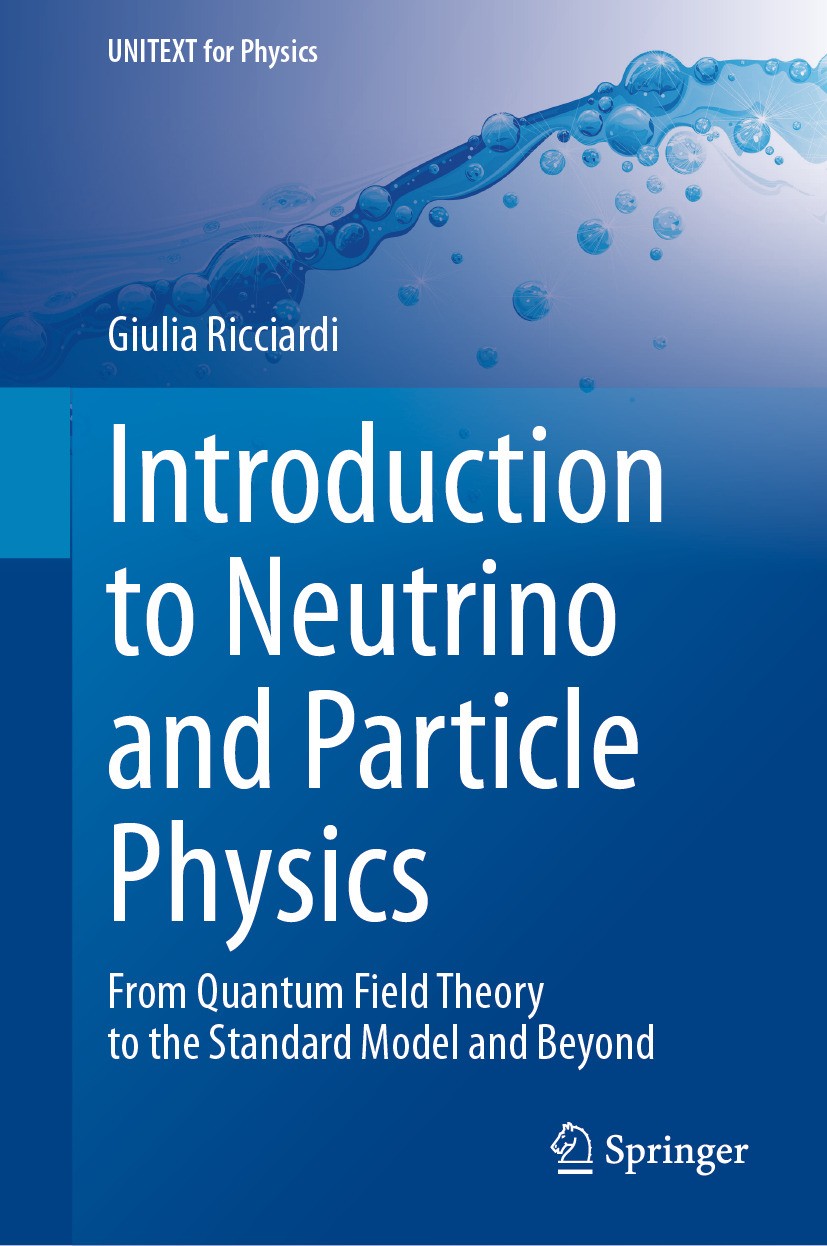 Titlebook: Introduction to Neutrino and Particle Physics ; From Quantum Field T Giulia Ricciardi Textbook 2024 Springer Nature Switzerland AG 2024 Abs Titlebook: Introduction to Neutrino and Particle Physics ; From Quantum Field T Giulia Ricciardi Textbook 2024 Springer Nature Switzerland AG 2024 Abs