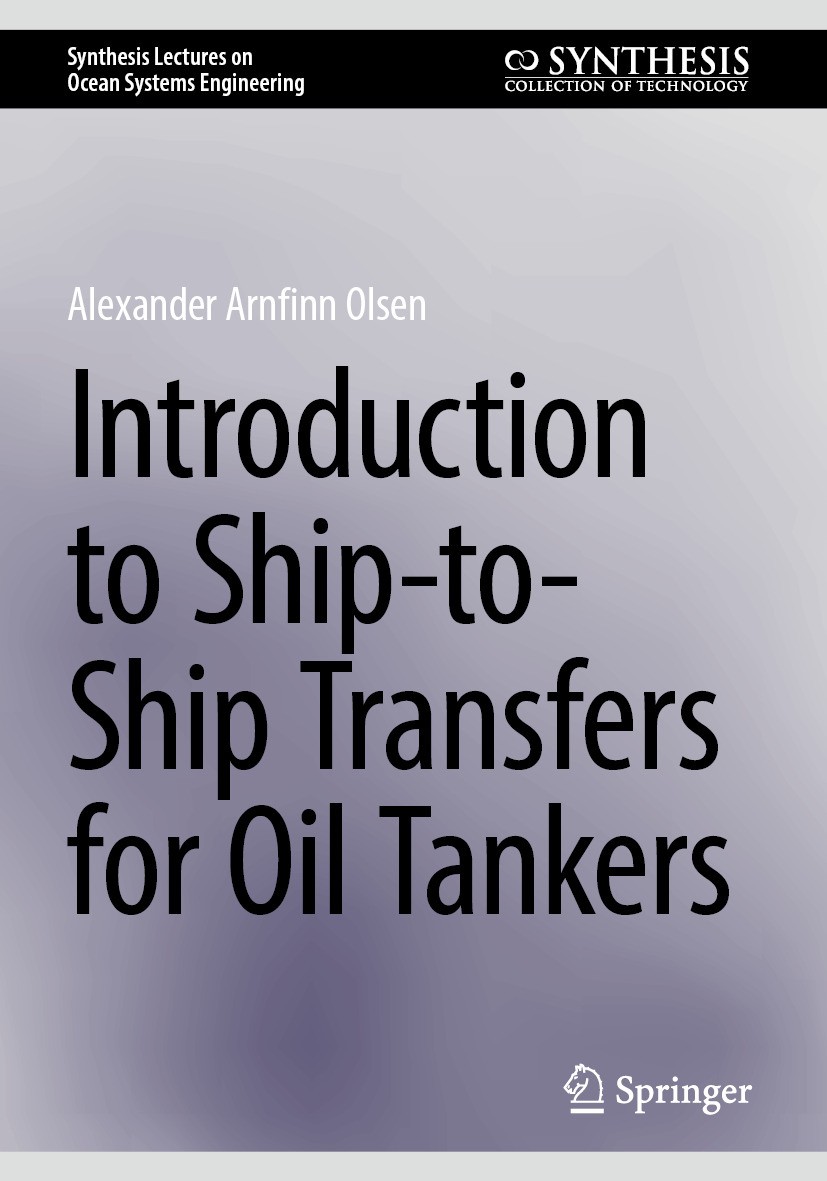 Titlebook: Introduction to Ship-to-Ship Transfers for Oil Tankers; Alexander Arnfinn Olsen Book 2025 The Editor(s) (if applicable) and The Author(s), Titlebook: Introduction to Ship-to-Ship Transfers for Oil Tankers; Alexander Arnfinn Olsen Book 2025 The Editor(s) (if applicable) and The Author(s),
