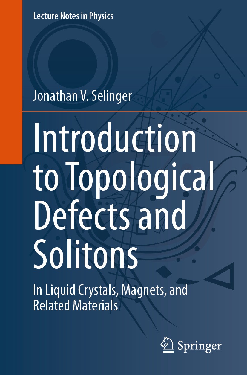 Titlebook: Introduction to Topological Defects and Solitons; In Liquid Crystals, Jonathan V. Selinger Textbook 2024 The Editor(s) (if applicable) and Titlebook: Introduction to Topological Defects and Solitons; In Liquid Crystals, Jonathan V. Selinger Textbook 2024 The Editor(s) (if applicable) and