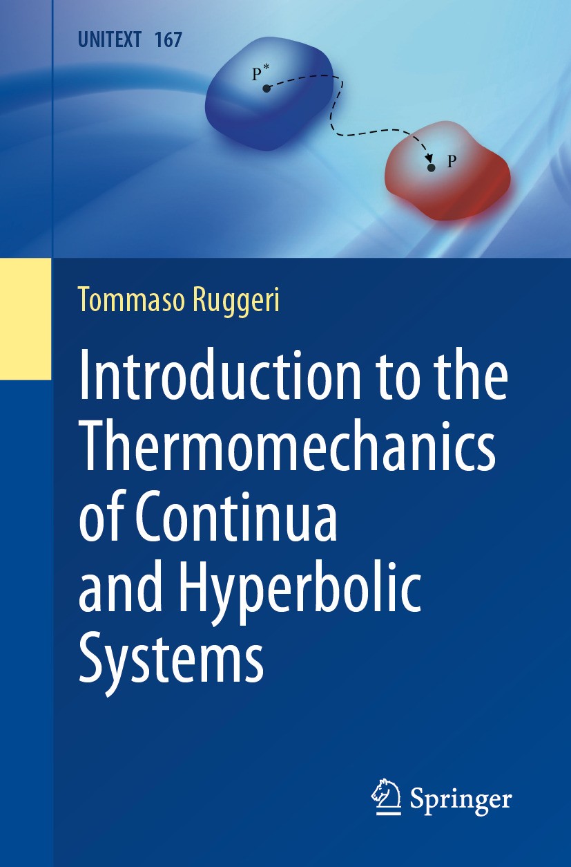 Titlebook: Introduction to the Thermomechanics of Continua and Hyperbolic Systems; Tommaso Ruggeri Book 2024 The Editor(s) (if applicable) and The Au Titlebook: Introduction to the Thermomechanics of Continua and Hyperbolic Systems; Tommaso Ruggeri Book 2024 The Editor(s) (if applicable) and The Au