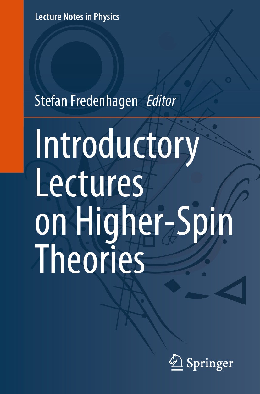Titlebook: Introductory Lectures on Higher-Spin Theories; Stefan Fredenhagen Book 2024 Springer Nature Switzerland AG 2024 higher-spin gravity.AdS/CF Titlebook: Introductory Lectures on Higher-Spin Theories; Stefan Fredenhagen Book 2024 Springer Nature Switzerland AG 2024 higher-spin gravity.AdS/CF