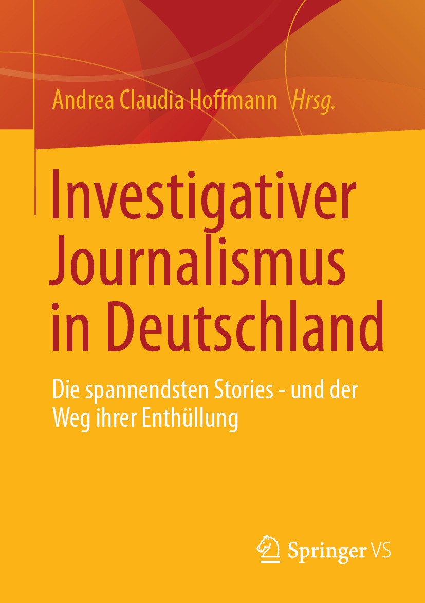 Titlebook: Investigativer Journalismus in Deutschland; Die spannendsten Sto Andrea Claudia Hoffmann Textbook 2024 Der/die Herausgeber bzw. der/die Aut Titlebook: Investigativer Journalismus in Deutschland; Die spannendsten Sto Andrea Claudia Hoffmann Textbook 2024 Der/die Herausgeber bzw. der/die Aut