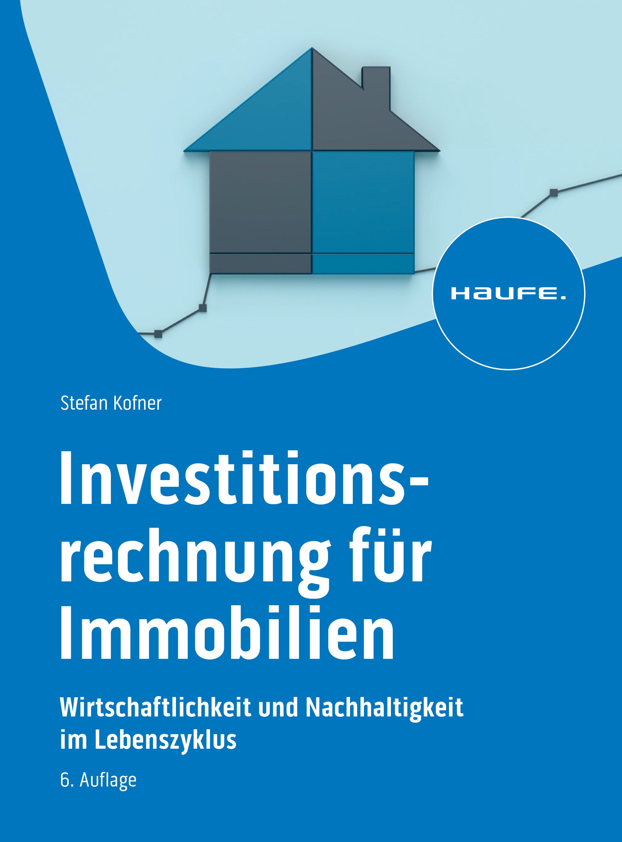 Titlebook: Investitionsrechnung für Immobilien; Wirtschaftlichkeit u Stefan Kofner Book 2024Latest edition Haufe-Lexware GmbH & Co. KG, Freiburg 2024 Titlebook: Investitionsrechnung für Immobilien; Wirtschaftlichkeit u Stefan Kofner Book 2024Latest edition Haufe-Lexware GmbH & Co. KG, Freiburg 2024