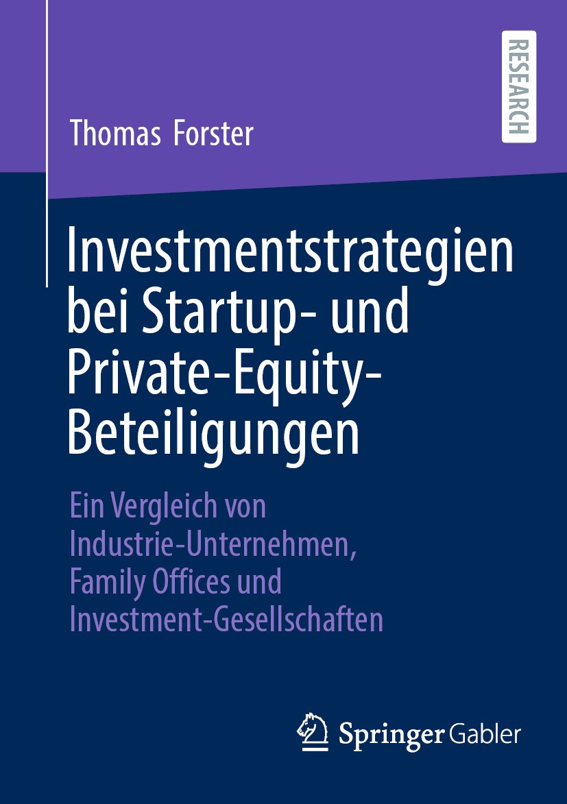 Titlebook: Investmentstrategien bei Startup- und Private-Equity-Beteiligungen; Ein Vergleich von In Thomas Forster Book 2024 Der/die Herausgeber bzw. Titlebook: Investmentstrategien bei Startup- und Private-Equity-Beteiligungen; Ein Vergleich von In Thomas Forster Book 2024 Der/die Herausgeber bzw.