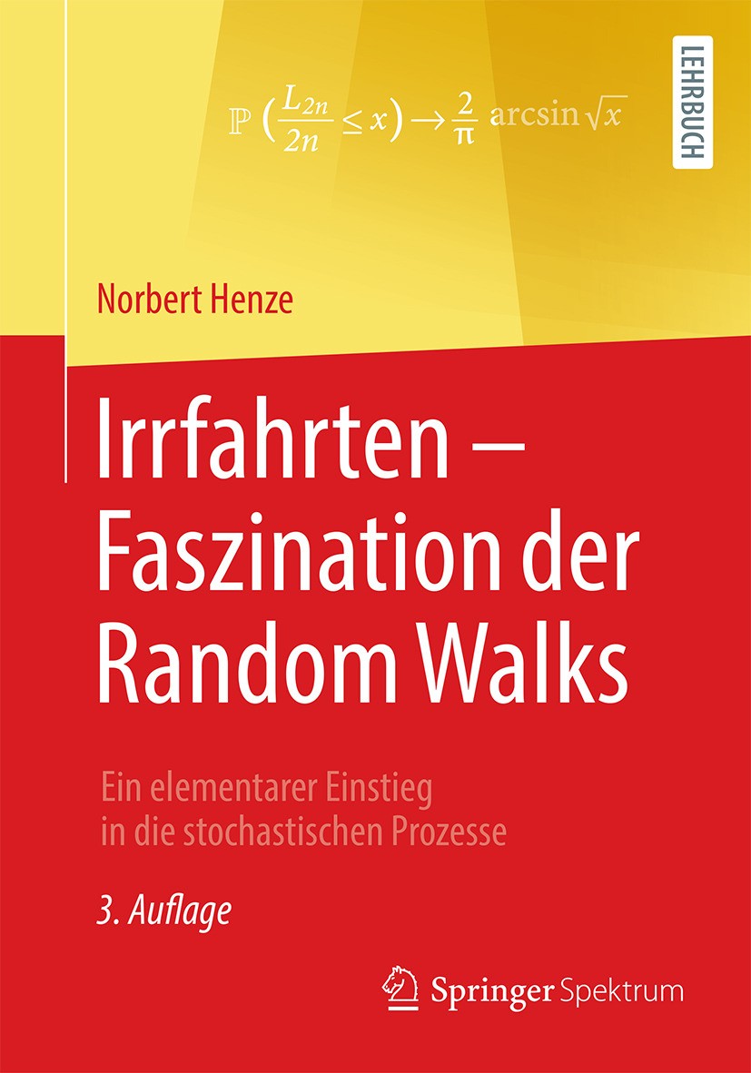 Titlebook: Irrfahrten – Faszination der Random Walks; Ein elementarer Eins Norbert Henze Textbook 2024Latest edition Der/die Herausgeber bzw. der/die Titlebook: Irrfahrten – Faszination der Random Walks; Ein elementarer Eins Norbert Henze Textbook 2024Latest edition Der/die Herausgeber bzw. der/die