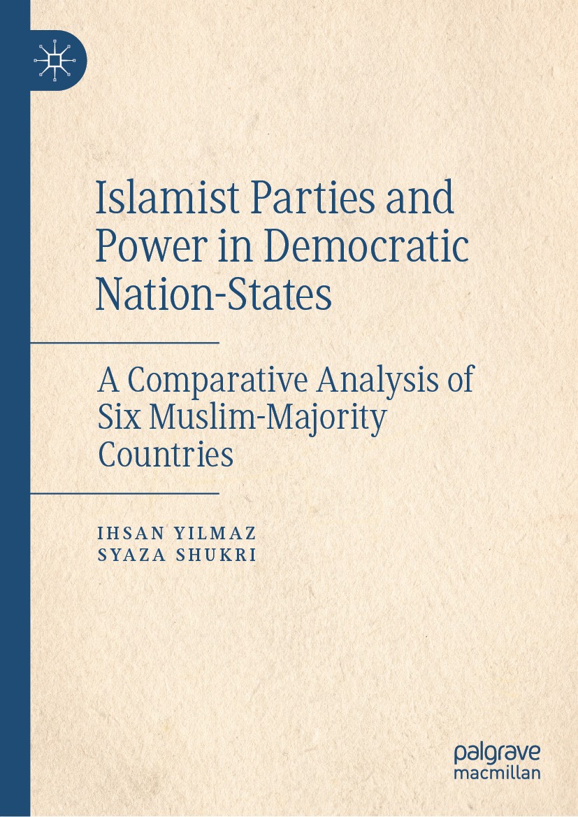 Titlebook: Islamist Parties and Power in Democratic Nation-States; A Comparative Analys Ihsan Yilmaz,Syaza Shukri Book 2024 The Editor(s) (if applicab Titlebook: Islamist Parties and Power in Democratic Nation-States; A Comparative Analys Ihsan Yilmaz,Syaza Shukri Book 2024 The Editor(s) (if applicab