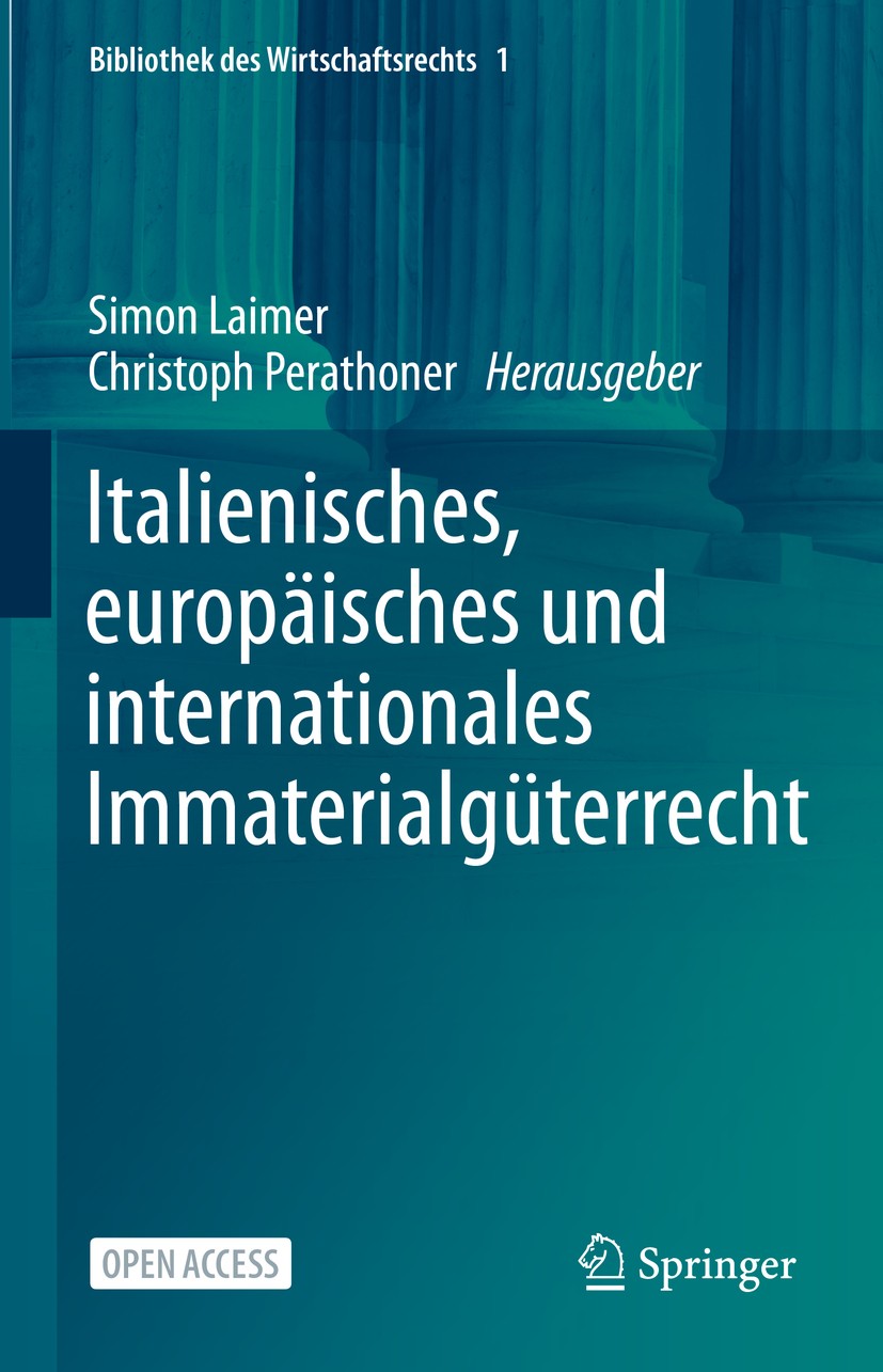 Titlebook: Italienisches, europäisches und internationales Immaterialgüterrecht; Simon Laimer,Christoph Perathoner Book‘‘‘‘‘‘‘‘ 2021 Der/die Herausge Titlebook: Italienisches, europäisches und internationales Immaterialgüterrecht; Simon Laimer,Christoph Perathoner Book‘‘‘‘‘‘‘‘ 2021 Der/die Herausge