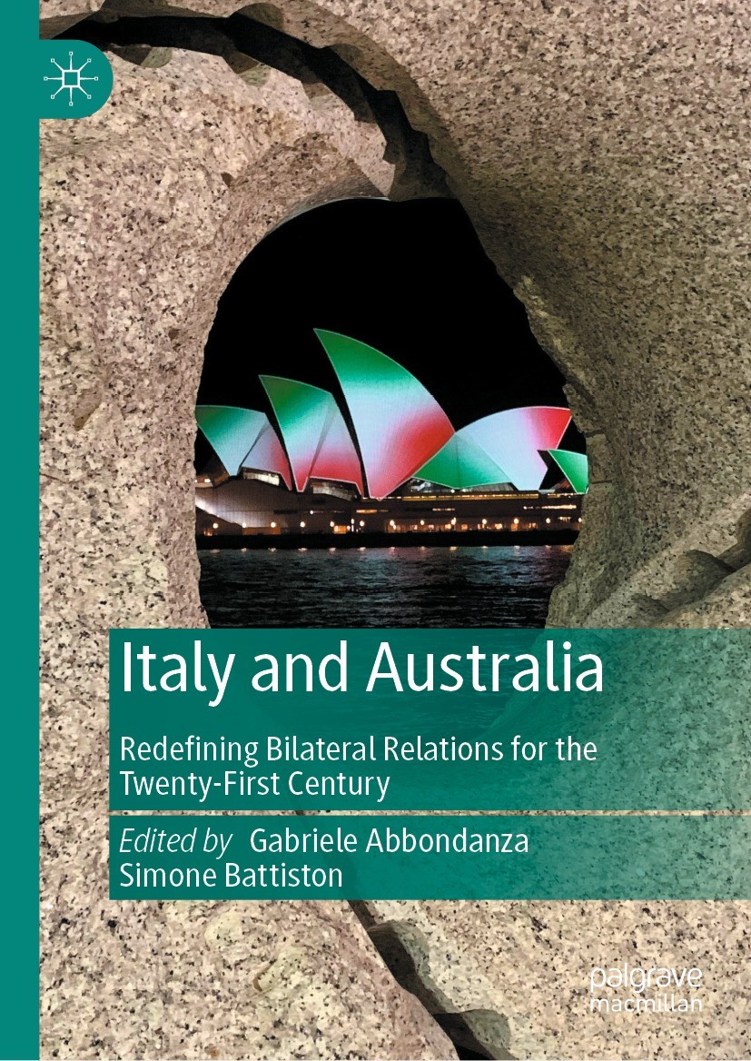 Titlebook: Italy and Australia; Redefining Bilateral Gabriele Abbondanza,Simone Battiston Book 2023 The Editor(s) (if applicable) and The Author(s), u Titlebook: Italy and Australia; Redefining Bilateral Gabriele Abbondanza,Simone Battiston Book 2023 The Editor(s) (if applicable) and The Author(s), u