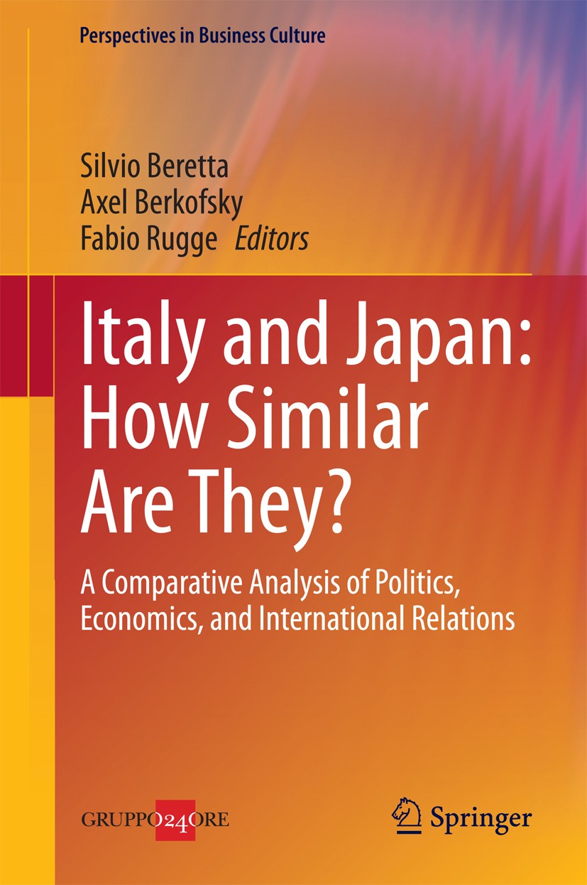 Titlebook: Italy and Japan: How Similar Are They?; A Comparative Analys Silvio Beretta,Axel Berkofsky,Fabio Rugge Book 2014 Springer-Verlag Italia 201 Titlebook: Italy and Japan: How Similar Are They?; A Comparative Analys Silvio Beretta,Axel Berkofsky,Fabio Rugge Book 2014 Springer-Verlag Italia 201