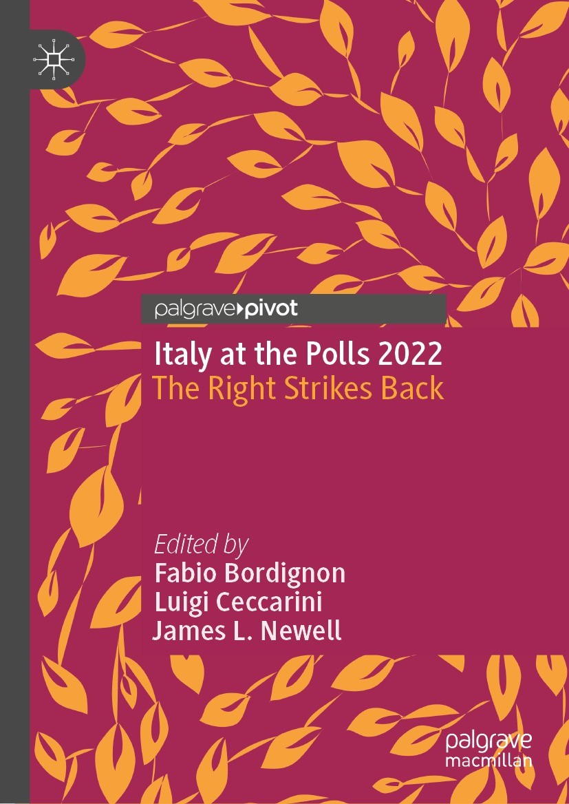 Titlebook: Italy at the Polls 2022; The Right Strikes Ba Fabio Bordignon,Luigi Ceccarini,James L. Newell Book 2023 The Editor(s) (if applicable) and T Titlebook: Italy at the Polls 2022; The Right Strikes Ba Fabio Bordignon,Luigi Ceccarini,James L. Newell Book 2023 The Editor(s) (if applicable) and T