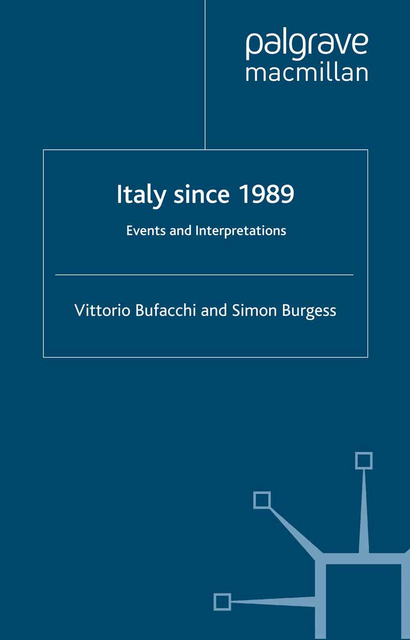 Titlebook: Italy since 1989; Events and Interpret Vittorio Bufacchi,Simon Burgess Book 1997 Palgrave Macmillan, a division of Macmillan Publishers Lim Titlebook: Italy since 1989; Events and Interpret Vittorio Bufacchi,Simon Burgess Book 1997 Palgrave Macmillan, a division of Macmillan Publishers Lim