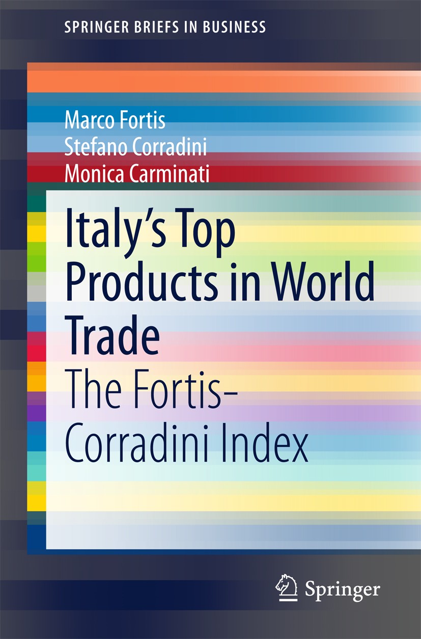 Titlebook: Italy’s Top Products in World Trade; The Fortis-Corradini Marco Fortis,Stefano Corradini,Monica Carminati Book 2015 The Author(s) 2015 Fore Titlebook: Italy’s Top Products in World Trade; The Fortis-Corradini Marco Fortis,Stefano Corradini,Monica Carminati Book 2015 The Author(s) 2015 Fore