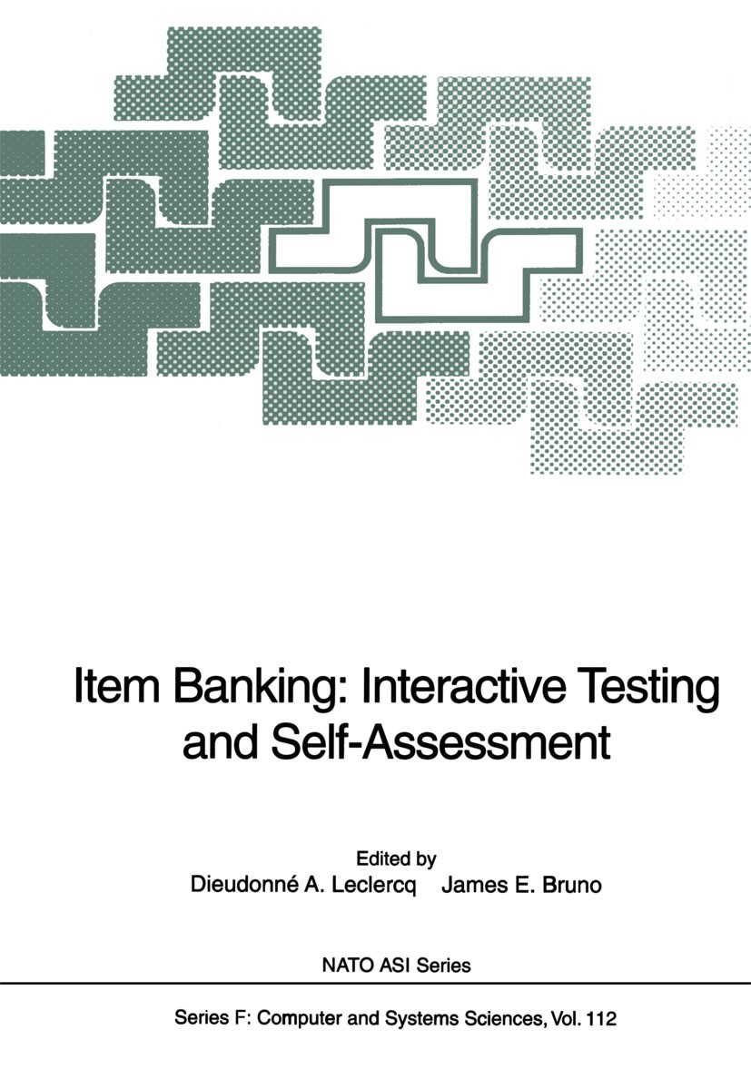 Titlebook: Item Banking: Interactive Testing and Self-Assessment; Dieudonnè A. Leclercq,James E. Bruno Conference proceedings 1993 Springer-Verlag Be Titlebook: Item Banking: Interactive Testing and Self-Assessment; Dieudonnè A. Leclercq,James E. Bruno Conference proceedings 1993 Springer-Verlag Be