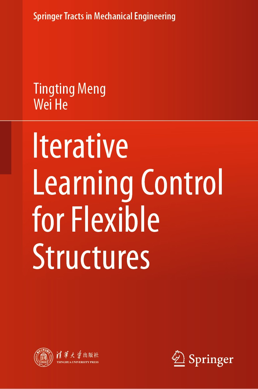 Titlebook: Iterative Learning Control for Flexible Structures; Tingting Meng,Wei He Book 2020 Tsinghua University Press, Beijing and Springer Nature Titlebook: Iterative Learning Control for Flexible Structures; Tingting Meng,Wei He Book 2020 Tsinghua University Press, Beijing and Springer Nature