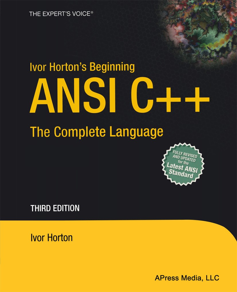 Titlebook: Ivor Horton‘s Beginning ANSI C++; The Complete Languag Ivor Horton Book 2004Latest edition Ivor Horton 2004 ANSI C.C++ programming language Titlebook: Ivor Horton‘s Beginning ANSI C++; The Complete Languag Ivor Horton Book 2004Latest edition Ivor Horton 2004 ANSI C.C++ programming language