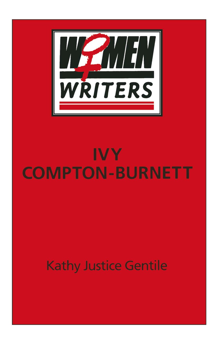 Titlebook: Ivy Compton-Burnett; Kathy Justice Gentile Textbook 1991Latest edition Kathy Justice Gentile 1991 fiction.god.novel Titlebook: Ivy Compton-Burnett; Kathy Justice Gentile Textbook 1991Latest edition Kathy Justice Gentile 1991 fiction.god.novel
