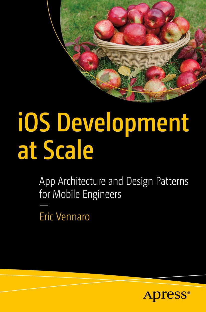 Titlebook: iOS Development at Scale; App Architecture and Eric Vennaro Book 2023 Eric Vennaro 2023 mobile architecture.iOS engineer.engineering.mobile Titlebook: iOS Development at Scale; App Architecture and Eric Vennaro Book 2023 Eric Vennaro 2023 mobile architecture.iOS engineer.engineering.mobile