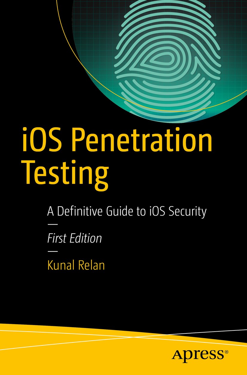 Titlebook: iOS Penetration Testing; A Definitive Guide t Kunal Relan Book 2016 Kunal Relan 2016 ios.pentesting.security.encryption.reverse engineering Titlebook: iOS Penetration Testing; A Definitive Guide t Kunal Relan Book 2016 Kunal Relan 2016 ios.pentesting.security.encryption.reverse engineering