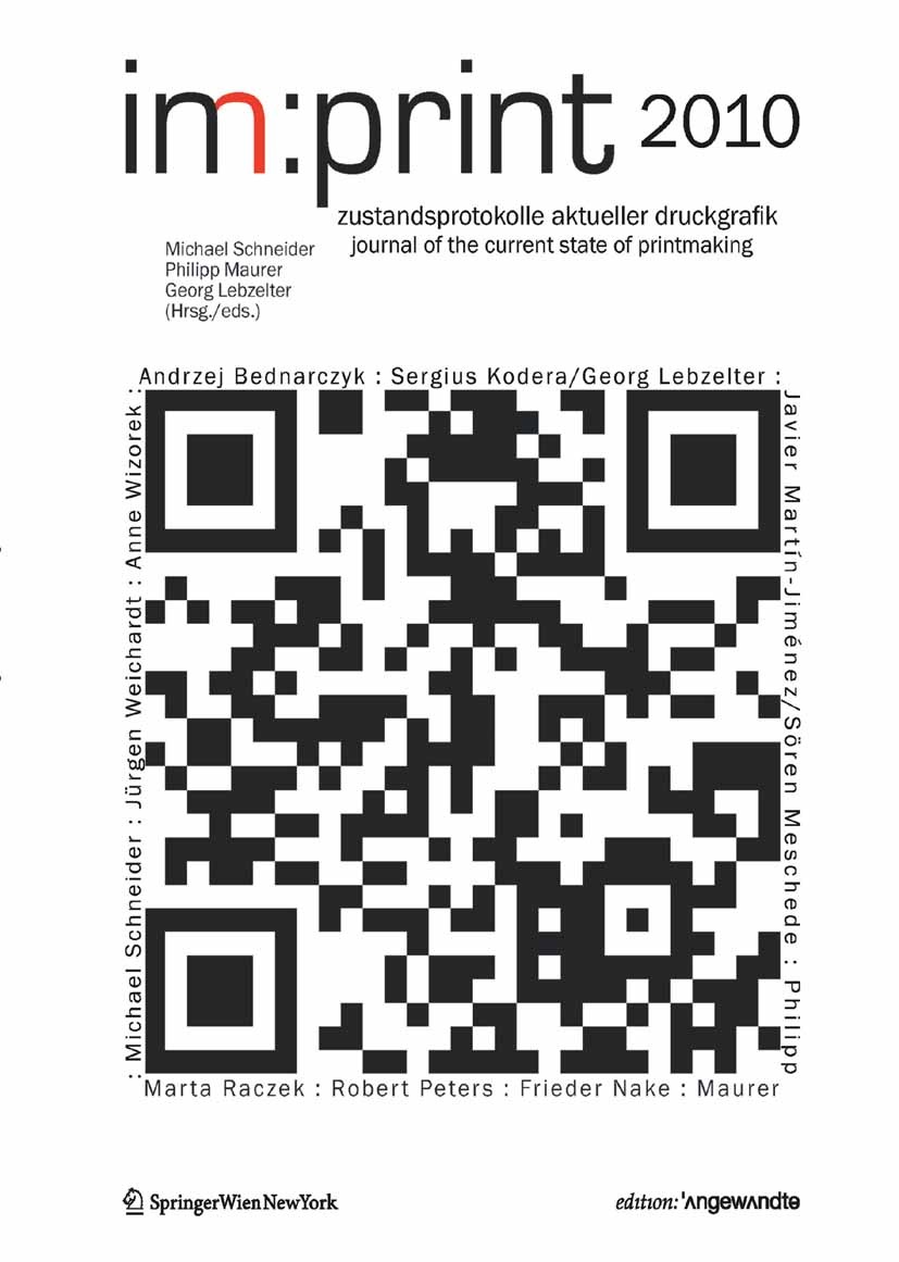 Titlebook: im:print 2010; zustandsprotokolle a Michael Schneider (Senior artist),Philipp Maurer ( Book 2010Latest edition Springer-Verlag GmbH Wien 20 Titlebook: im:print 2010; zustandsprotokolle a Michael Schneider (Senior artist),Philipp Maurer ( Book 2010Latest edition Springer-Verlag GmbH Wien 20