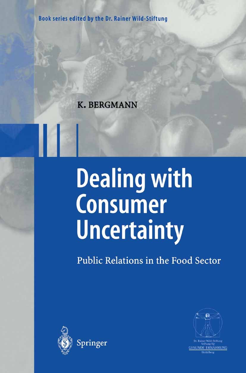 Titlebook: Dealing with consumer uncertainty; Public Relations in Karin Bergmann Book 2002 Springer-Verlag Berlin Heidelberg 2002 Corporate Identity. Titlebook: Dealing with consumer uncertainty; Public Relations in Karin Bergmann Book 2002 Springer-Verlag Berlin Heidelberg 2002 Corporate Identity.