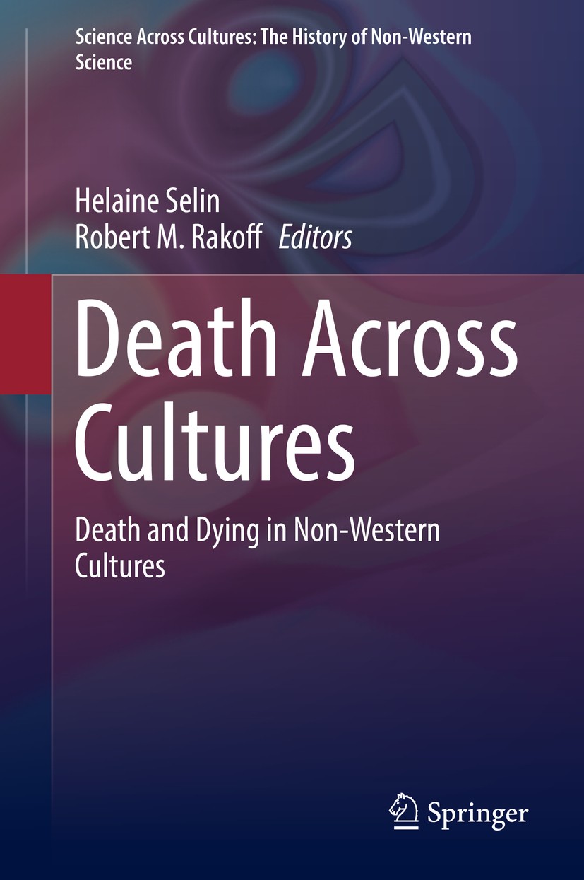 Titlebook: Death Across Cultures; Death and Dying in N Helaine Selin,Robert M. Rakoff Book 2019 The Editor(s) (if applicable) and The Author(s), under Titlebook: Death Across Cultures; Death and Dying in N Helaine Selin,Robert M. Rakoff Book 2019 The Editor(s) (if applicable) and The Author(s), under